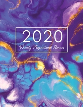 2020 Weekly Appointment Planner: Marble Paint, Appointment Book 2020 Daily and Hourly Planner, 52 Weeks Monday To Sunday 8AM - 9PM In 15 Minutes Time ... Planner Calendar with 15 Minute Interval)