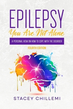 Paperback Epilepsy You Are Not Alone: A Personal View on How to Cope with the Disorder Book