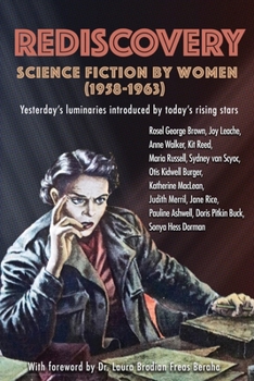 Paperback Rediscovery: Science Fiction by Women (1958 to 1963): Yesterday's luminaries introduced by today's rising stars Book