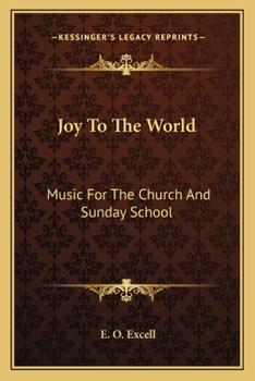 Paperback Joy To The World: Music For The Church And Sunday School Book