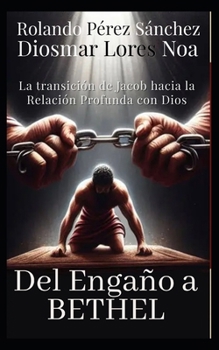 Del Engaño a Betel: La Trancisión de Jacob hacia la relacion profunda con Dios