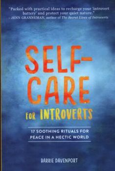Paperback Self-Care for Introverts: 17 Soothing Rituals for Peace in a Hectic World Book