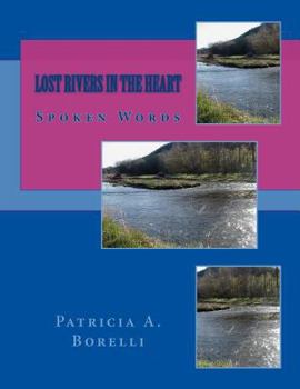 Paperback Lost Rivers In The Heart: Spoken Words Book