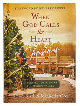 When God Calls the Heart at Christmas: Heartfelt Devotions from Hope Valley
