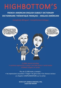 Paperback Highbottom's French-American English Subject Dictionary / Dictionnaire Thématique Français - Anglais Américain Book