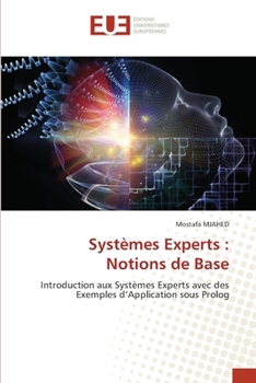 Systèmes Experts: Notions de Base (French Edition)