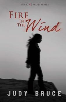 Fire in the Wind - Book #4 of the Wind Series