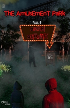 Paperback The Amusement Park: Dark Detour: Volume 1 (Mature Version) Book