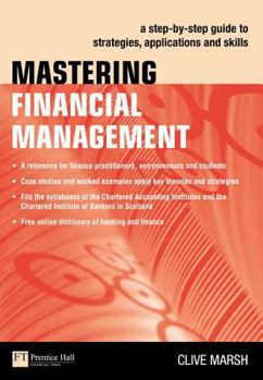 Paperback Mastering Financial Management: A Step-By-Step Guide to Strategies, Applications and Skills Book