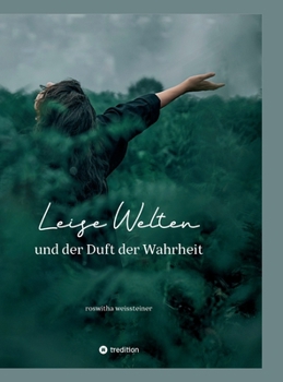 Hardcover Leise Welten: und der Duft der Wahrheit [German] Book