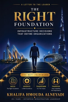 Paperback The Right Foundation: Infrastructure Decisions That Define Organizations Book
