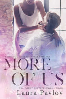 More of Us - Book #3 of the A Love You More Rock Star Romance 