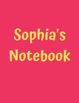 Sophia’s Notebook: Pink Cover, College Ruled, 100 Sheets, 8.5" x 11" (Letter Size), White Paper (Women's Custom Names)