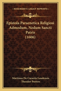 Paperback Epistola Paraenetica Religiosi Admodum, Nedum Sancti Patris (1606) [Latin] Book