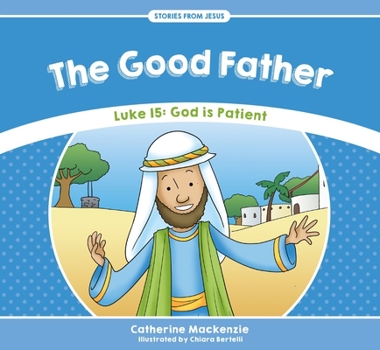 Paperback The Good Father: Luke 15: God Is Patient Book