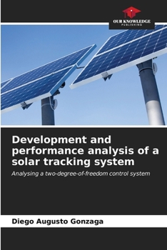 Paperback Development and performance analysis of a solar tracking system Book
