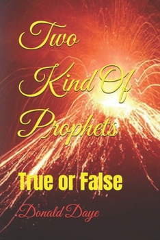 Paperback Two Kind Of Prophets: True or False Book