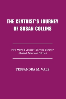 The Centrist’s Journey of Susan Collins: How Maine’s Longest-Serving Senator Shaped American Politics