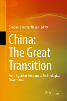 Hardcover China: The Great Transition: From Agrarian Economy to Technological Powerhouse Book
