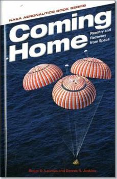 Hardcover Coming Home: Reentry and Recovery from Space: Reentry and Recovery from Space Book