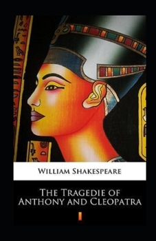 Paperback The Tragedie of Anthonie, and Cleopatra Annotated Book