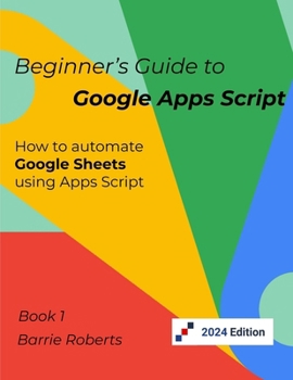 Paperback Beginner's Guide to Google Apps Script 1 - Sheets Book