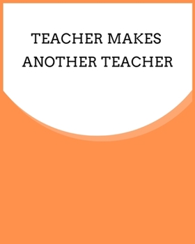 Teacher makes another teacher: A beautiful teacher planner perfect gift for teachers great choice for a gift