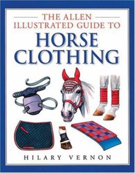 Hardcover The Allen Illustrated Guide to Horse Clothing Book