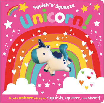 Board book Squish 'n' Squeeze Unicorn! Book
