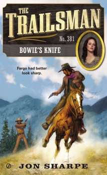 Bowie's Knife - Book #381 of the Trailsman