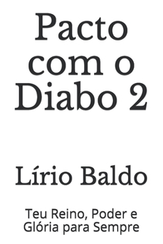 Paperback Pacto com o Diabo 2: Teu Reino, Poder e Glória para Sempre [Portuguese] Book