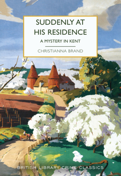 Paperback Suddenly at His Residence: A Mystery in Kent: 115 (British Library Crime Classics) Book