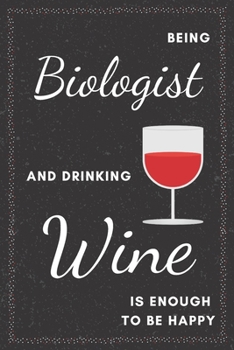 Paperback Biologist & Drinking Wine Notebook: Funny Gifts Ideas for Men/Women on Birthday Retirement or Christmas - Humorous Lined Journal to Writing Book