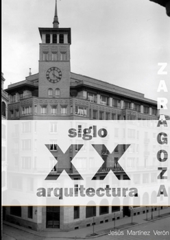 Paperback Zaragoza. Arquitectura. Siglo XX. Tipologías (blanco y negro) [Spanish] Book