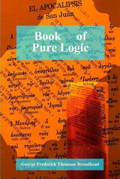 Paperback Book Of Pure Logic - Jointquest.Com: Studies & Analysis Of The Bible And Of Life Book