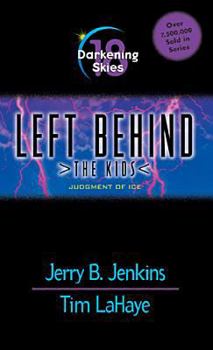 Darkening Skies: Judgment of Ice - Book #18 of the Left Behind: The Kids