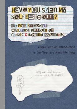 Paperback Have You Seen My Self Esteem?: the Existential Comedy of Cedric Worthing Book