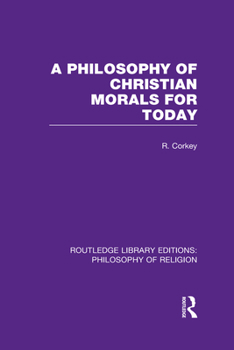 A Philosophy of Christian Morals for Today, Foreword by C.A. Campbell.