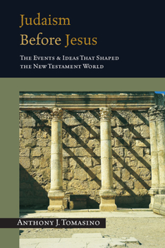 Paperback Judaism Before Jesus: The Ideas and Events That Shaped the New Testament World Book