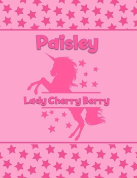 Paperback Paisley Lady Cherry Berry: Personalized Draw & Write Book with Her Unicorn Name - Word/Vocabulary List Included for Story Writing Book