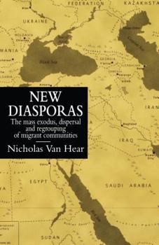 Paperback New Diasporas: The Mass Exodus, Dispersal, and Regrouping of Migrant Communities Book