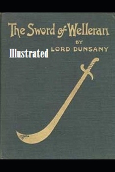 The Sword of Welleran and Other Stories Illustrated