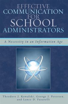 Paperback Effective Communication for School Administrators: A Necessity in an Information Age Book