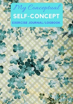 Paperback My Conceptual Self-Concept Exercise Journal/Logbook Book
