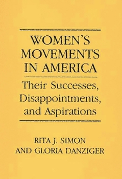 Paperback Women's Movements in America: Their Successes, Disappointments, and Aspirations Book