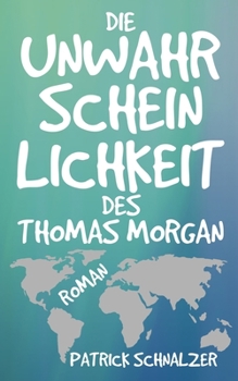 Paperback Die Unwahrscheinlichkeit des Thomas Morgan [German] Book