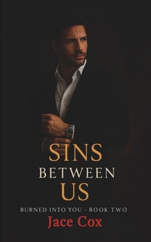Paperback Sins Between Us: Burned Into You Book 2 Book