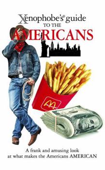 Xenophobe's Guide to the Americans - Book  of the Xenophobe's Guide