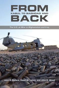Hardcover From Kabul to Baghdad and Back: The U.S. at War in Afghanistan and Iraq Book