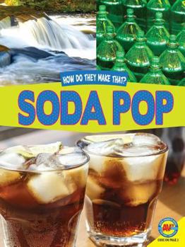 Soda Pop - Book  of the How Do They Make That?